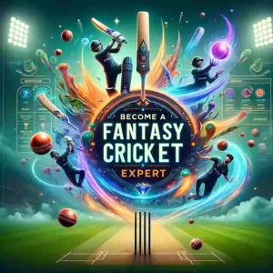 Tips and tricks to become a fantasy cricket expert