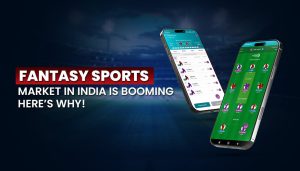 Fantasy Sports Market in India is Booming – Here’s Why!