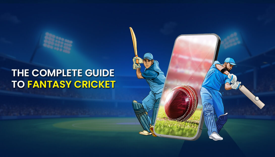 The Complete Guide to Fantasy Cricket – How to Play, Points System, and Legal Guide!